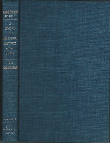 Beispielbild fr A Social and religious History of the Jews, Second edition, revise and enlarged. High Middle Ages, 500 - 1200 Volumes 3 - 8 (Volume 7) zum Verkauf von N. Fagin Books