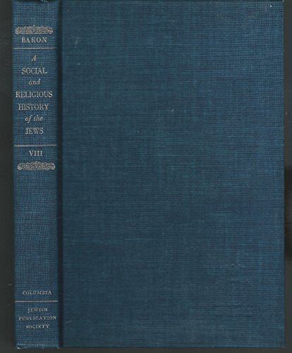 Beispielbild fr A Social and Religious History of the Jews Vol. 8 : High Middle Ages: Philosophy and Science zum Verkauf von Better World Books