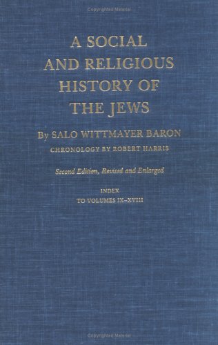 9780231088565: A Social and Religious History of the Jews: Index to Volumes 9-18