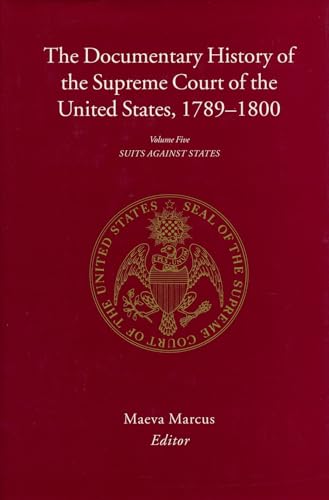 Beispielbild fr The Documentary History of the Supreme Court of the United States, 1789-1800, Vol. 5: Suits Against States zum Verkauf von Zubal-Books, Since 1961