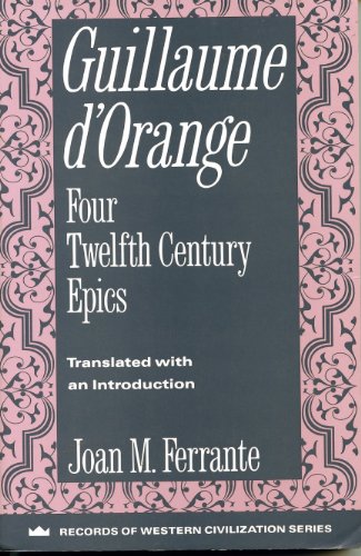 Guillaume D'Orange: Four Twelfth-Century Epics - Joan M.Ferrante