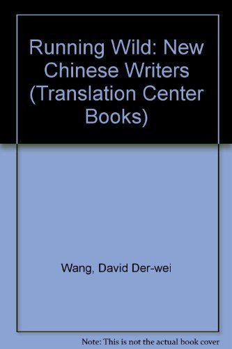 9780231096485: Running Wild: New Chinese Writers (Translation Center Books)