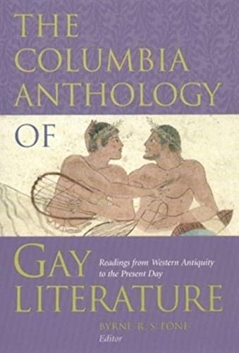 9780231096713: The Columbia Anthology of Gay Literature: Readings from Western Antiquity to the Present Day (Between Men-Between Women: Lesbian and Gay Studies)