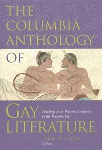 9780231096713: The Columbia Anthology of Gay Literature – Readings from Western Antiquity to the Present Day (Between Men-Between Women: Lesbian and Gay Studies)