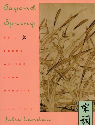 Beyond Spring: Tz'u Poems of the Sung Dynasty