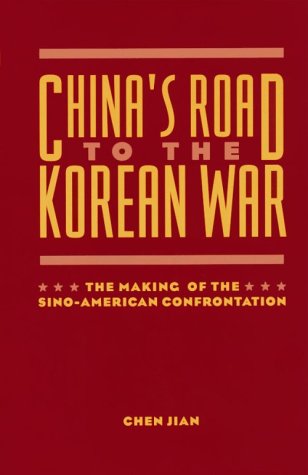 9780231100243: China's Road to the Korean War: Making of the Sino-American Confrontation (US & Pacific Asia S.)