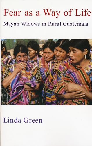 9780231100328: Fear as a Way of Life: Mayan Widows in Rural Guatemala