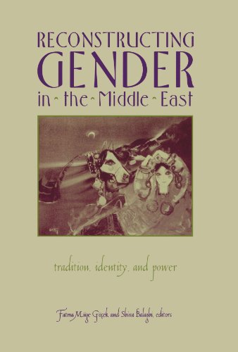 9780231101233: Reconstructing Gender in the Middle East: Tradition, Identity, and Power