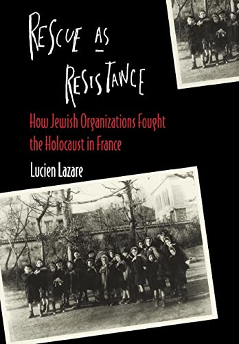 Imagen de archivo de Rescue as Resistance : How Jewish Organizations Fought the Holocaust in France a la venta por Better World Books: West