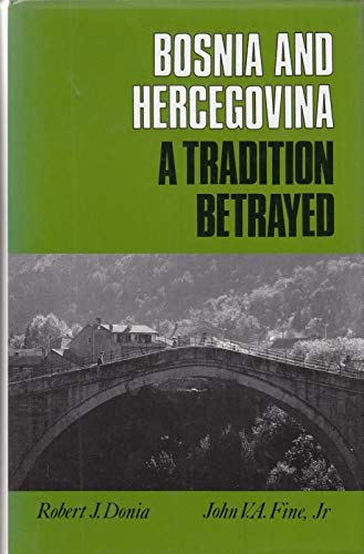 Beispielbild fr Bosnia and Hercegovina : A Tradition Betrayed zum Verkauf von Better World Books