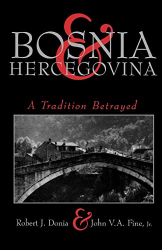 Imagen de archivo de Bosnia and Hercegovina: A Tradition Betrayed a la venta por Granada Bookstore,            IOBA