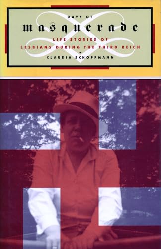 9780231102209: Days of Masquerade – Life Stories of Lesbian Women During the Third Reich (Between Men-Between Women: Lesbian and Gay Studies)