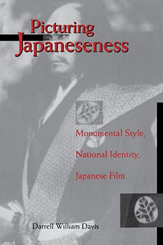 Beispielbild fr Picturing Japaneseness : Monumental Style, National Identity, Japanese Film zum Verkauf von Better World Books