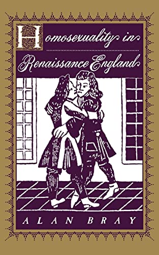 Homosexuality in Renaissance England (Paperback) - Alan Bray