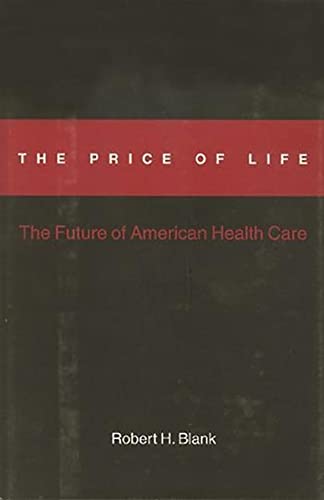 9780231102940: The Price of Life: The Future of American Health Care