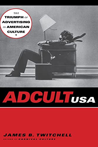 Stock image for Adcult USA : The Triumph of Advertising in American Culture for sale by Better World Books: West