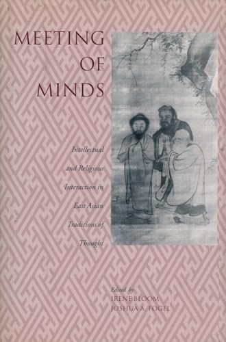 9780231103527: Meeting of Minds: Intellectual and Religious Interaction in East Asian Traditions of Thought