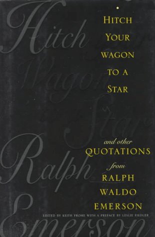 Imagen de archivo de Hitch Your Wagon to a Star and Other Quotations from Ralph Waldo Emerson a la venta por SecondSale