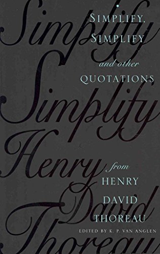 Beispielbild fr Simplify, Simplify: And Other Quotations from Henry David Thoreau zum Verkauf von Wonder Book