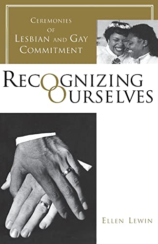 Stock image for Recognizing Ourselves : Ceremonies of Lesbian and Gay Commitment for sale by Better World Books