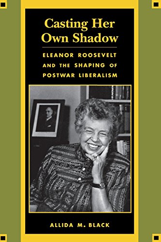Imagen de archivo de Casting Her Own Shadow: Eleanor Roosevelt and the Shaping of Postwar Liberalism a la venta por Top Notch Books
