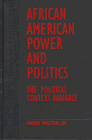Beispielbild fr African-American Power and Politics: The Political Context Variable (Power, Conflict, & Democracy: American Politics into the 21st Century) zum Verkauf von Kennys Bookstore
