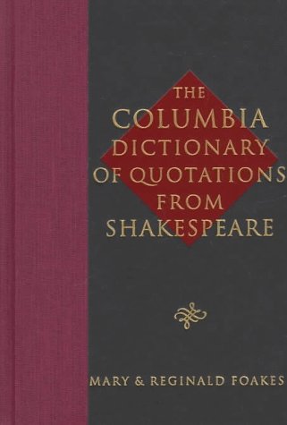 Imagen de archivo de The Columbia Dictionary of Shakespeare Quotations a la venta por ThriftBooks-Dallas