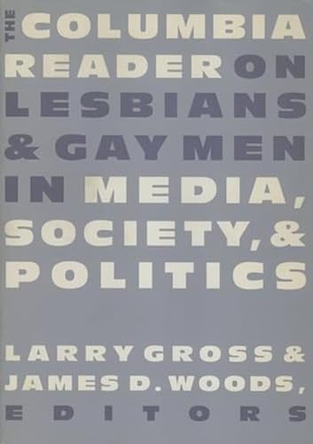 Beispielbild fr Columbia Reader on Lesbians and Gay Men in Media, Society and Politics zum Verkauf von a2zbooks