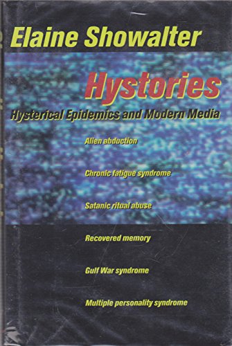 Imagen de archivo de Hystories : Hysterical Epidemics and Modern Culture a la venta por Better World Books