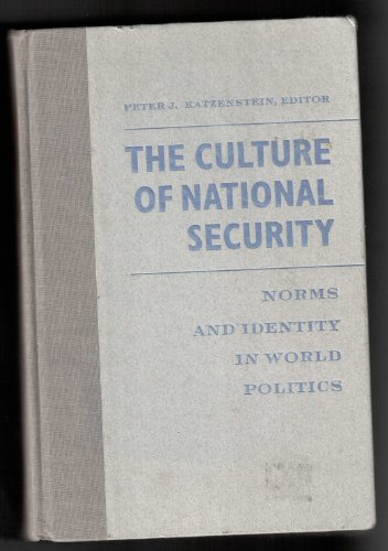 9780231104685: The Culture of National Security: Norms and Identity in World Politics (New Directions in World Politics)