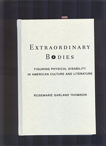 9780231105163: Extraordinary Bodies: Figuring Physical Disability in American Culture and Literature