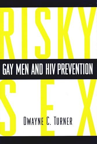 Imagen de archivo de Risky Sex: Gay Men and HIV Prevention a la venta por Half Price Books Inc.