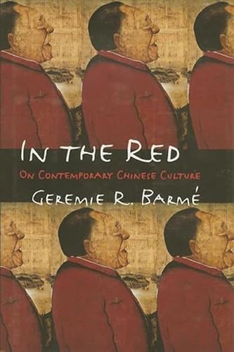 Stock image for In the Red: On Contemporary Chinese Culture for sale by The Maryland Book Bank