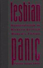 9780231106207: Lesbian Panic: Homoeroticism in Modern British Women's Fiction (Between Men~Between Women: Lesbian and Gay Studies)