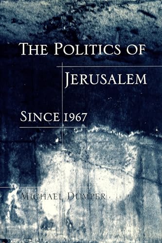 9780231106405: The Politics of Jerusalem Since 1967