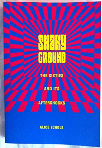 Stock image for Shaky Ground : The Sixties and Its Aftershocks for sale by Better World Books