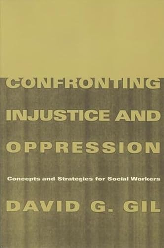 Beispielbild fr Confronting Injustice and Oppression : Concepts and Strategies for Social Workers zum Verkauf von Better World Books