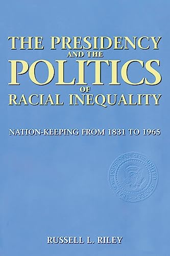 Beispielbild fr The Presidency and the Politics of Racial Inequality zum Verkauf von HPB Inc.