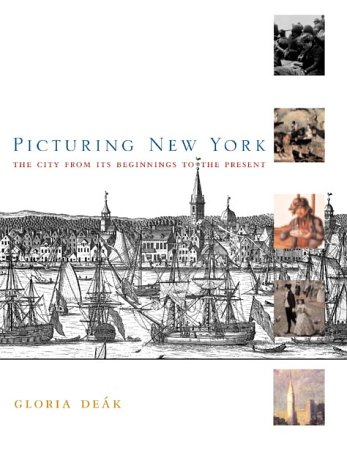Stock image for Picturing New York: The City from Its Beginnings to the Present for sale by Jay W. Nelson, Bookseller, IOBA