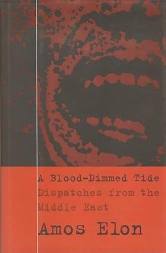 9780231107426: A Blood–Dimmed Tide – Dispatches from the Middle East