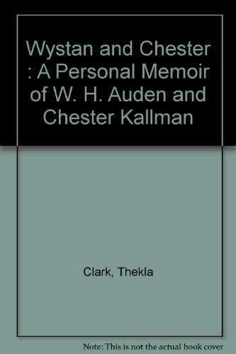 9780231107600: Wystan and Chester : A Personal Memoir of W. H. Auden and Chester Kallman
