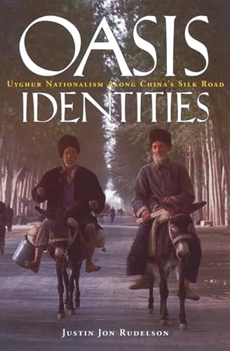 Beispielbild fr Oasis Identities: Uyghur Nationalism Along China's Silk Road (Social Work Knowledge) zum Verkauf von SecondSale