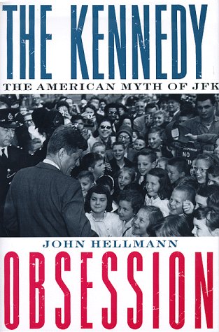 The Kennedy Obsession (9780231107983) by Hellmann, John
