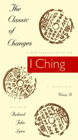 9780231108065: The Classic of Changes: A New Translation of the I Ching As Interpreted by Wang Bi