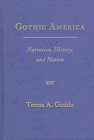 9780231108164: Gothic America – Narrative, History & Nation: Narrative, History and Nation