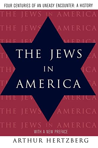 Beispielbild fr The Jews in America : Four Centuries of an Uneasy Encounter: a History zum Verkauf von Better World Books