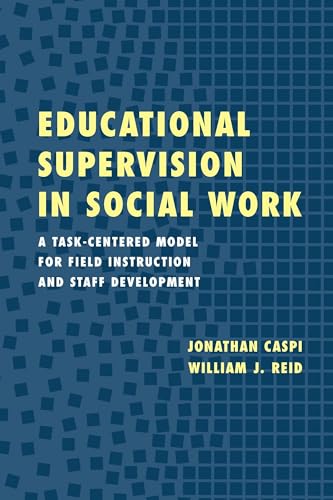 Beispielbild fr Educational Supervision in Social Work: A Task-Centered Model for Field Instruction and Staff Development zum Verkauf von ThriftBooks-Atlanta