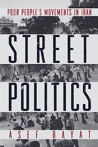 Stock image for Street Politics: Poor People's Movements in Iran for sale by ZBK Books