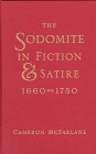 Imagen de archivo de The Sodomite in Fiction and Satire 1660-1750 a la venta por COLLINS BOOKS