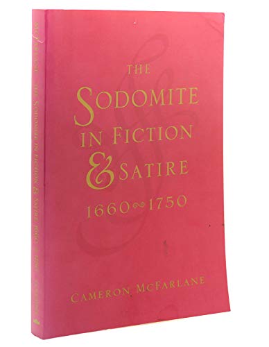 Beispielbild fr The Sodomite in Fiction and Satire, 1660-1750 zum Verkauf von Books to Die For